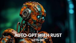 Build an AutoGPT Code Writing AI Tool With Rust and GPT-4