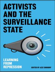 Activists and the Surveillance State Learning From Repression
