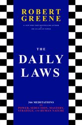 The Daily Laws: 366 Meditations on Power, Seduction, Mastery, Strategy and Human Nature Download
