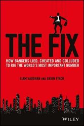 How Bankers Lied Cheated and Colluded to Rig the Worlds Most Important Number