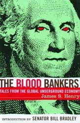 The Blood Bankers Tales from the Global Underground Economy