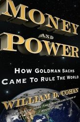 Money and Power: How Goldman Sachs Came to Rule the World Download