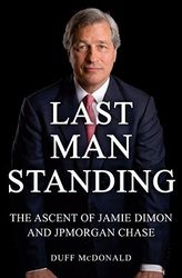 Last Man Standing: The Ascent of Jamie Dimon and JPMorgan Chase Download