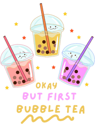 Okay But first Bubble Tea Cute Kawaii Face Bubble Tea