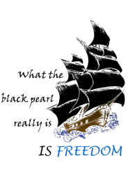 what the black pearl really is, is freedom