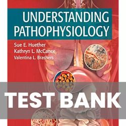 Test Bank Understanding Pathophysiology  TEST BANK