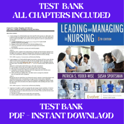 Test Bank Leading and Managing in Nursing 8th Edition Patricia S. Yoder-Wise All Chapters Include