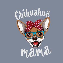 Chihuahua Mama Svg, Mother's Day Svg, Mom Svg, Mom Shirt Svg, Mom Life Svg, Digital Download