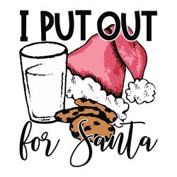 I Put Out For Santa Svg, Funny Christmas Sublimation, Merry christmas Svg, Santa hat Svg, Cookies Svg, Holidays Svg