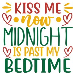 Kiss me now midnight is past my bedtime Svg, Christmas Svg Files For Silhouette Files For Cricut Svg Eps Png