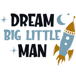 dream big little man svg, baby boy christmas svg, christmas baby svg, boy svg, newborn boy svg, baby quotes svg