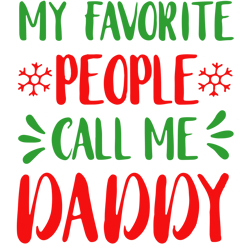 My Favorite People Call Me Daddy Svg, Christmas Svg, Family Svg, Holidays Svg, Christmas Svg Designs, Digital download
