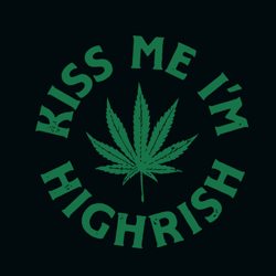 kiss me i'm highrish svg, cannabis svg, cannabis clipart, weed svg, marijuana svg, weed leaf svg, digital download