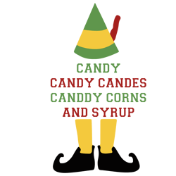 candy candy candes candy corns and syrup svg, elf christmas svg, elf svg files, buddy elf svg, elf svg movie