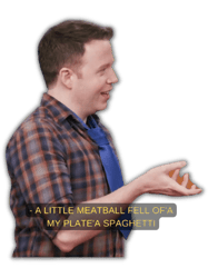 A Little Meatball Fell Ofa My Platea SpagettiGame Changers