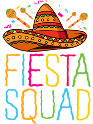 Cinco De Mayo Lets Fiesta Squad 5 De Mayo Mexican Fiesta