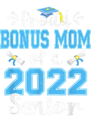 Proud Bonus Mom Of A Class Of 2022 Senior Graduate