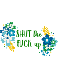 Shut the Fuck Up