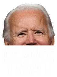 Id Sniff That, Anti Biden, Dementia Joe