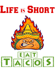 Life Is ShortEat Tacos(2)