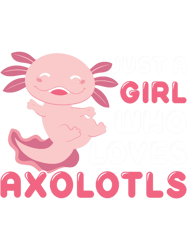 Just a girl who loves AXOLOTLSAxolotl FishAxoloti SquishmallowCute Pink Axoloti Maxicam