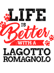 Life is better with Lagotto Romagnolo truffle dog saying (1)