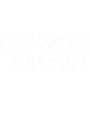 I was Tucking In My Shirt (3)