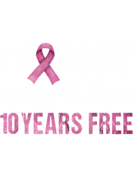 Breast Cancerversary 10 Years Free I Fought And I Won Cancer