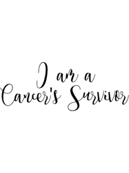 I am a Cancers Survivor Fitted