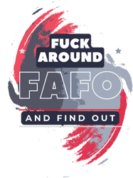 Fuck Around And Find Out(4)