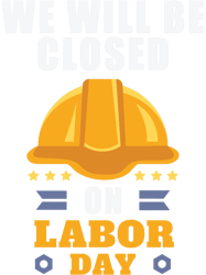 Happy Labor Daywe will be closed on labor day