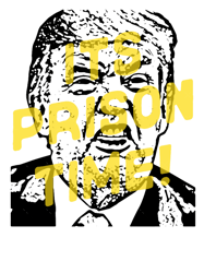 Its Prison Time! for Trump (1)