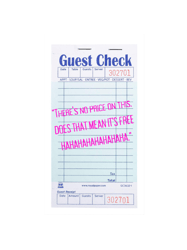 Guest CheckAnnoying CustomersThe Customer Is Always RightUnfunny
