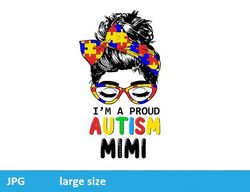 I'm A Proud Autism Mimi jpeg image Cartoon Digital File