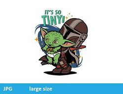 It's So Tiny Baby Yoda, I'm Baby Yoda jpeg image Cartoon Digital File