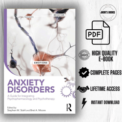 Anxiety Disorders: A Guide for Integrating Psychopharmacology and Psychotherapy 1st Edition