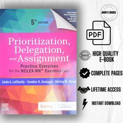 Prioritization, Delegation, and Assignment: Practice Exercises for the NCLEX-RN Examination 5th Edition pdf
