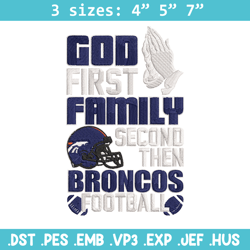God first family second then Denver Broncos embroidery design, Broncos embroidery, NFL embroidery, sport embroidery.