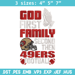 God first family second then San Francisco 49ers embroidery design, 49ers embroidery, NFL embroidery, sport embroidery.