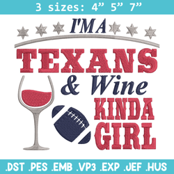 I'm a texans & wine kinda girl Houston Texans embroidery design, Texans embroidery, NFL embroidery, sport embroidery.