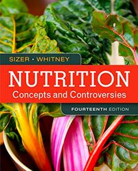 Nutrition: Concepts and Controversies - Standalone book 14th Edition by Frances Sizer (Author), Ellie Whitney (Author)