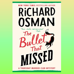 The Bullet That Missed: A Thursday Murder Club Mystery, Book 3 (The Thursday Murder Club 3)