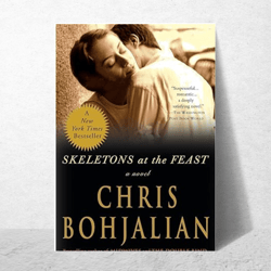 Skeletons at the Feast: A Novel by Chris Bohjalian