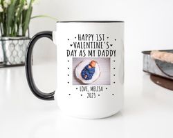 happy 1st valentines day as my daddy mug| personalized photo mug| gift for husband| first valentines day