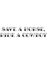 Save a horse, ride a cowboy Classic