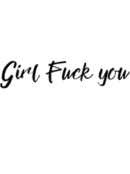 girl fuck you