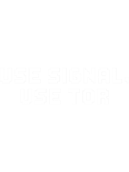 Use Signal, Use TorEdward Snowden