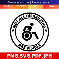 Not All Disabilities Are Visible svg, Window Sticker, Car Decal, Laptop Sticker PNG, digital download