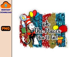 Oh The Place You'll Go faux sequin PNG, Dr Suess Png, Cat In The Hat Png, Dr Suess Png, Read Across America Png, Teacher