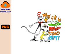 Why Fit In When You Were Born To Stand Out Dr Seuss Png, Cartoon Movie Png, Little Miss Thing Png, Read Love America Png